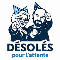 Désolés pour l'attente