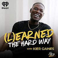 Learned the Hard Way with Kier Gaines