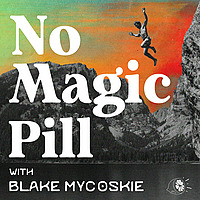 No Magic Pill with Blake Mycoskie
