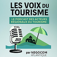 Les Voix du Tourisme - Acteurs & Territoires - Le Podcast des acteurs qui font le tourisme en France aujourd'hui !