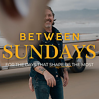 Between Sundays | The Podcast