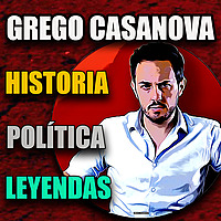 Grego Casanova: Historia, Política, Leyendas