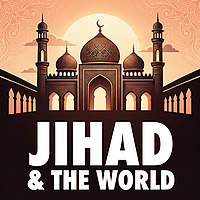 Jihad and the World