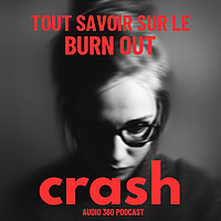 Crash, tout savoir sur le burn out