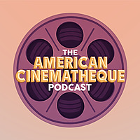 The American Cinematheque Podcast