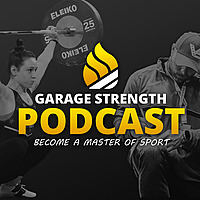 The Garage Strength Podcast