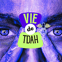 Vie de TDAH - L'art de vivre avec un cerveau différent
