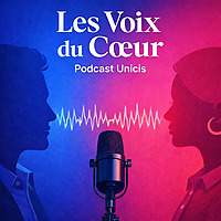 Les Voix du Coeur - Le podcast Unicis