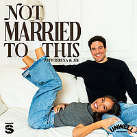 Not Married To This with Serena & Joe