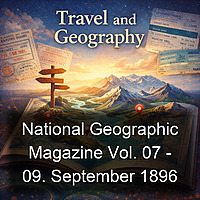 National Geographic Magazine Vol. 07 - 09. September 1896