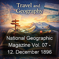 National Geographic Magazine Vol. 07 - 12. December 1896