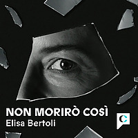 Non morirò così