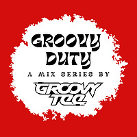 Groovy Duty Mix Series  | New Music Mixes by Groovy Tee