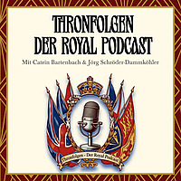 Thronfolgen – der Royal Podcast