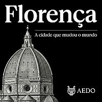 Florença: A cidade que mudou o mundo