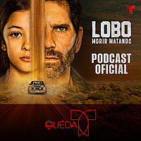 QUÉDAT: El Señor de Los Cielos Podcast Oficial