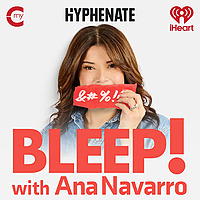 Bleep! with Ana Navarro