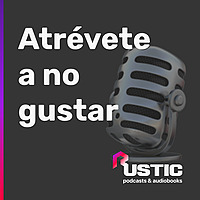 Atrévete a no gustar [AUDIOLIBRO COMPLETO]