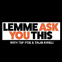 Lemme Ask You This