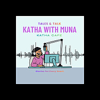 Katha With Muna - Nepali stories