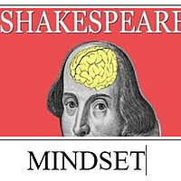 The Shakespeare Mindset: Improve your life the Bard way not the hard way