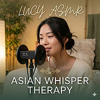 Lucy ASMR: Asian Whisper Therapy