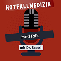 Notfallmedizin -MedTalk- mit Dr. Scotti