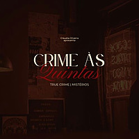 Crime às Quintas | Um videocast de Cláudia Oliveira