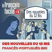 Des nouvelles du 12 bis: podcast em francês-português do Brasil