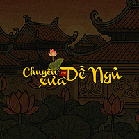 Chuyện Xưa Cho Dễ Ngủ