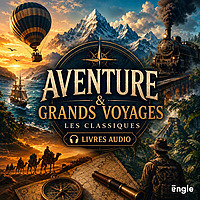 Aventure & grands voyages — Les classiques (livres audio)
