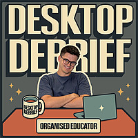 Desktop Debrief