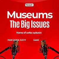 Museums: The Big Issues