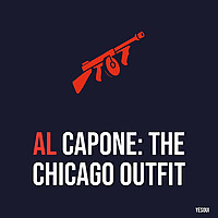 Al Capone: The Chicago Outfit