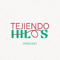 Tejiendo hilos, historias que conectan