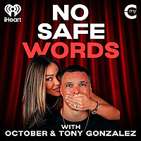 No Safe Words with October and Tony Gonzalez