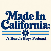 Made In California: A Beach Boys Podcast