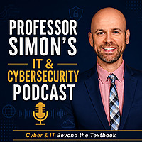 Professor Simon's IT and Cybersecurity Podcast