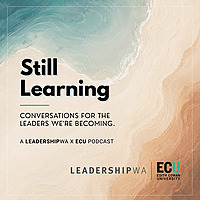 Still Learning: Conversations for the leaders we're becoming