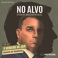 No Alvo - O Podcast Investigativo do ICL
