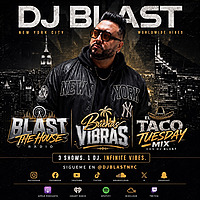 BLAST THE HOUSE RADIO & MORE BY DJ BLASTNYC
