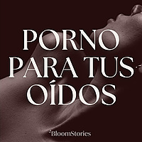 Porno para tus oídos 🔥 Relatos Eróticos