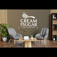 Cream or Sugar Podcast
