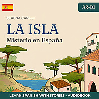 La Isla — Spanish Graded Reader + Audiobook (A2–B1)