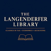 The Langenderfer Library: Classics in Tax, Economics, and Accounting