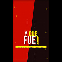 ¿Y Que Fue?