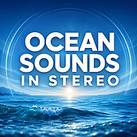 Ocean Sounds in Stereo: Immersive Ocean Waves for Sleep, Relaxation, Meditation, and Stress Relief