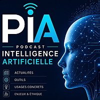 PIA – Podcast Intelligence Artificielle
