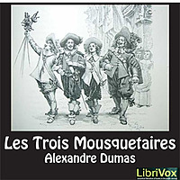 Alexandre Dumas -  Les Trois Mousquetaires (Audiolivre)