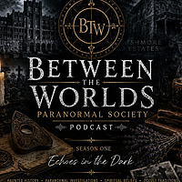 Between the Worlds Paranormal Society Podcast